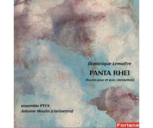 Dominique Lemaître, Panta rhei, Œuvres pour et avec clarinette