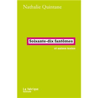Nathalie Quintane, Soixante-dix fantômes
