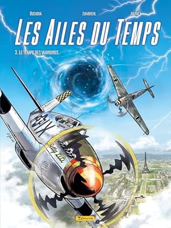 Patrice Buendia, Frédéric Zumbiehl & Olivier Jolivet, Les Ailes du Temps - t.03 : "Le Temps des Warbirds"