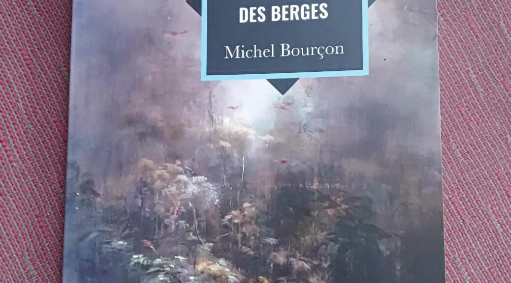Michel Bourçon, Loin du calme des berges