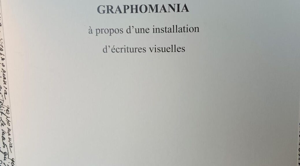 Anne-Marie Jeanjean, Graphomania – à propos d’une installation d’écritures visuelles
