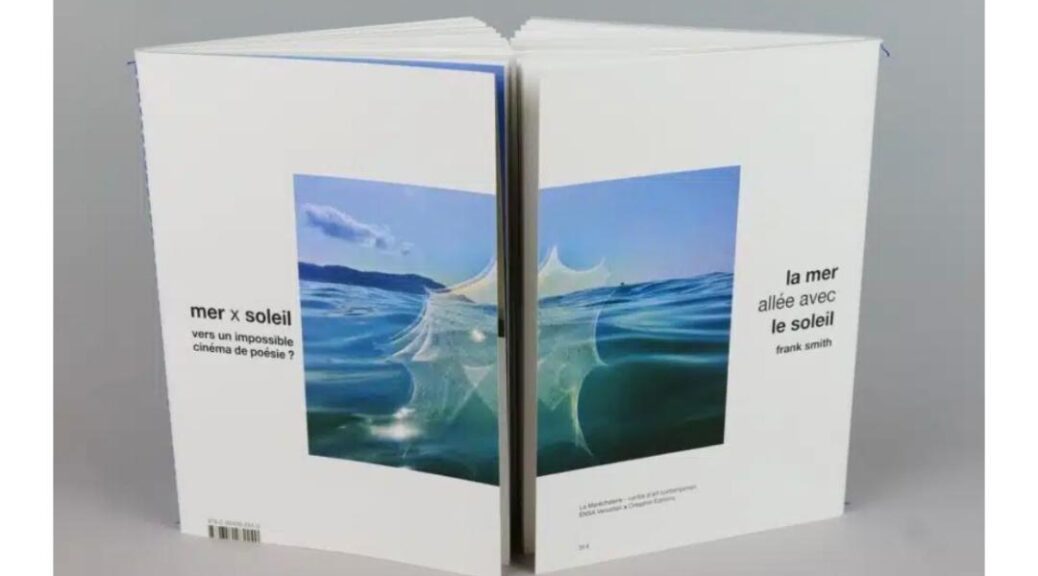 Frank Smith, Mer x Soleil, vers un impossible cinéma de poésie