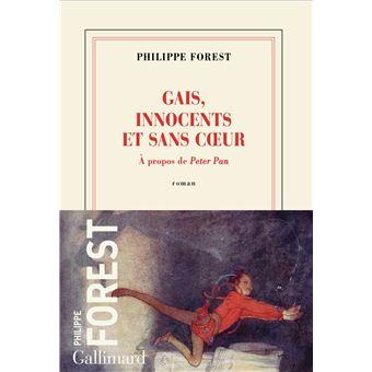 Philippe Forest, Gais, innocents et sans cœur - A propos de Peter Pan