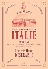 François-Henri Désérable, Voyage hédoniste en Italie
