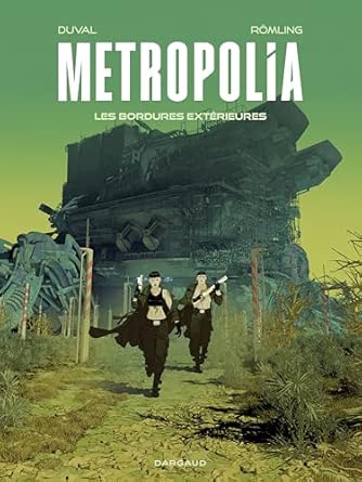 Fred Duval & Ingo Römling, Metropolia - t.02 : "Les Bordures extérieures"