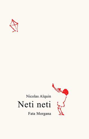 Nicolas Alquin, Neti neti