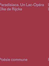 Elke de Rijke, Paridisiaca. Un Lac-Opéra