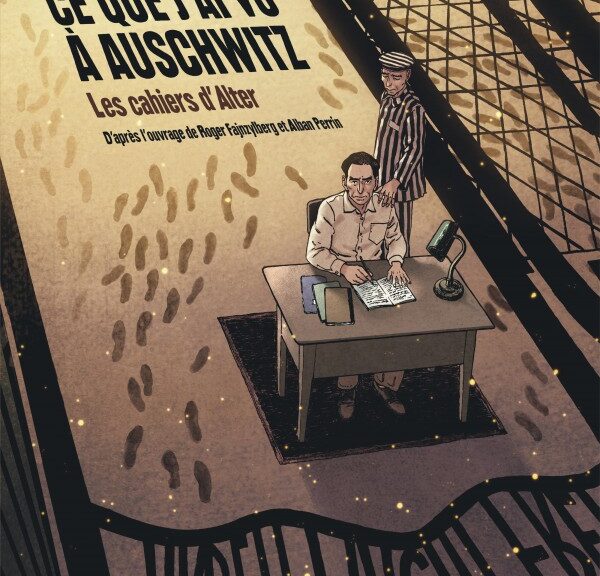 Jean-David Morvan, Victor Matet & Rafael Ortiz, Ce que j’ai vu à Auschwitz - Les Cahiers d’Alter