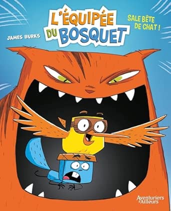 James Burks, L'équipée du bosquet –  tome 1 : « Sale bête de Chat »
