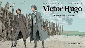Rodolphe & Olivier Roman, Victor Hugo - La Bouche d’ombre