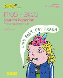 Laurina Paperina, Live Fast, Eat trash (exposition)
