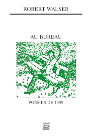 Au bureau de Robert Walser ou comment mourir loin des bureaucrates !