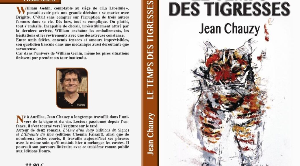 Jean Chauzy, Le temps des tigresses