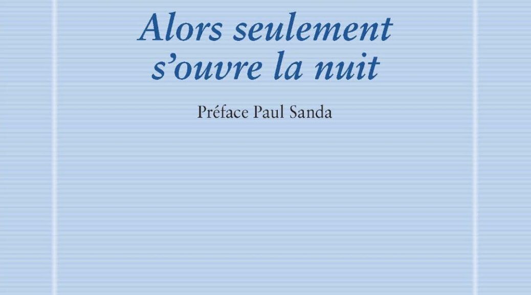 Eric Chassefière, Alors seulement s'ouvre la nuit