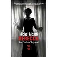 Michel Moatti, Rebecca - Dans l’ombre d’Hollywood,