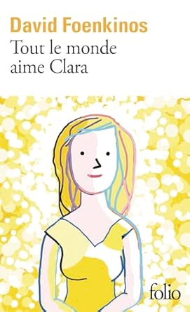 David Foenkinos, Tout le monde aime Clara