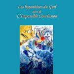Odile Cohen-Abbas, Les Hypothèses du Guil/L’impossible conclusion