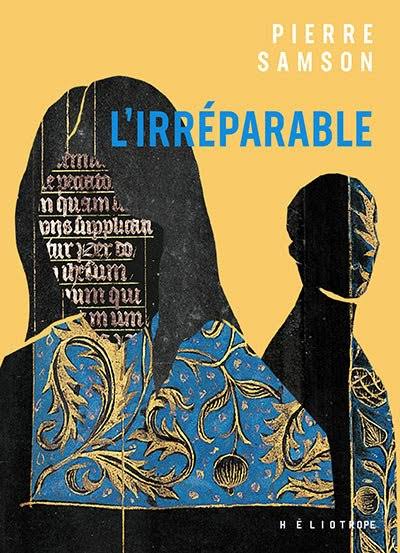 Pierre Samson, L’irréparable