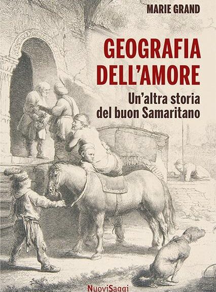 Marie Grand, Geografia dell’amore. Un’altra storia del buon Samaritano