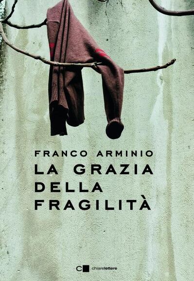 Franco Arminio, La grazia della fragilita