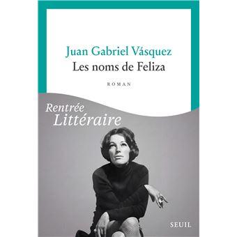 Juan Gabriel Vásquez, Les Noms de Felizia