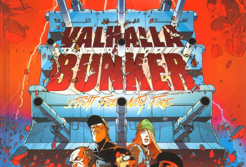 Fabien Bedouel, Valhalla Bunker - t.03 : "Fight fire with fire"