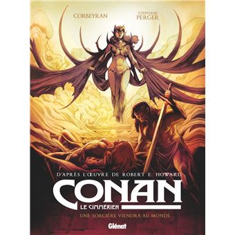 Corbeyran & Stéphane Perger, Conan Le Cimmérien - t.15 : "Une sorcière viendra au monde"
