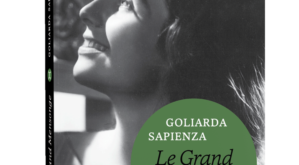 Goliarda Sapienza, Le Grand Mensonge et autres textes
