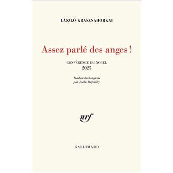 Laszlo Krasznahorkai, Assez parlé des anges - Conférence du Nobel 2025