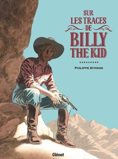 Philippe Aymond, Sur les traces de Billy the Kid
