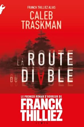 Caleb Traskman - Franck Thilliez, La Route du Diable