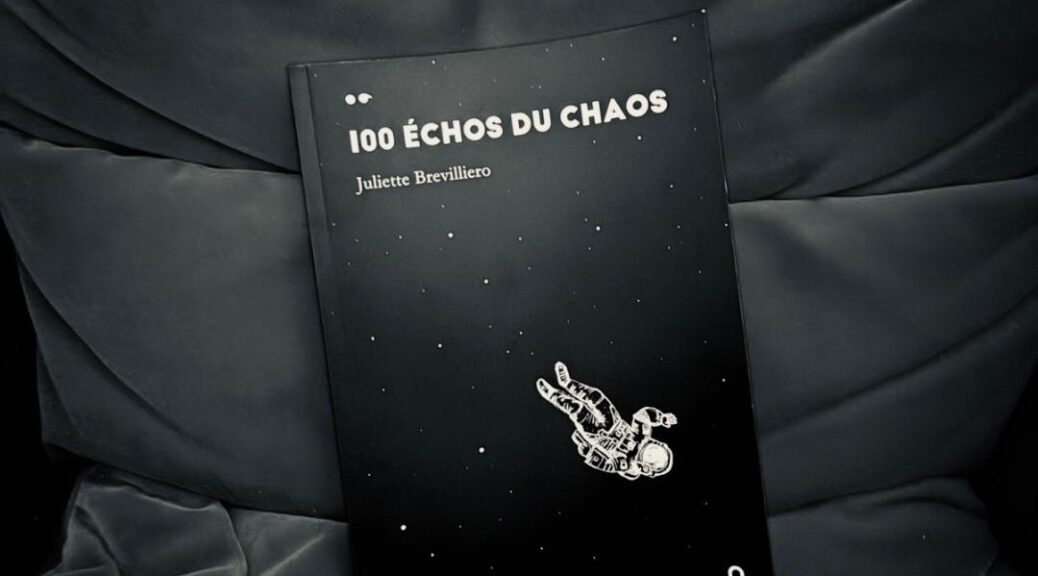 Juliette Brevilliero, 100 échos du chaos