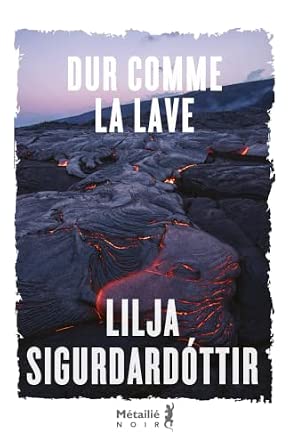 Lilja Sigurdardóttir, Dur comme la lave